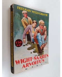 Kirjailijan Freeman Wills Crofts käytetty kirja Wight-saaren arvoitus