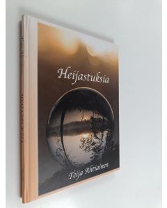 Kirjailijan Teija Ahtiainen käytetty kirja Heijastuksia - Runokokoelma