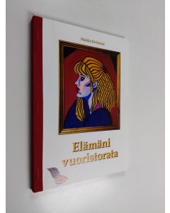 Kirjailijan Maija Kiviniemi käytetty kirja Elämäni vuoristorata