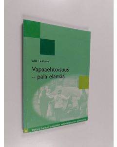 Kirjailijan Liisa Hokkanen käytetty kirja Vapaaehtoisuus - pala elämää