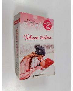 käytetty kirja Talven taikaa : Unelma jouluhäistä ; Lumihuippujen romantiikkaa ; Uusi alku Glenmuirissa ; Vain joulu alkaa