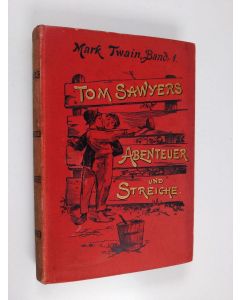 Kirjailijan Mark Twain käytetty kirja Tom Sawyers Streiche und Abenteuer
