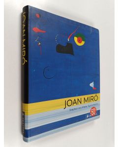 Kirjailijan Joan Miró käytetty kirja Joan Miró : snail woman flower star