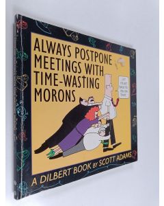 Kirjailijan Scott Adams käytetty kirja Always postpone meetings with time-wasting morons