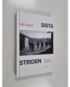 Kirjailijan Erik Appel käytetty kirja Sista striden : Ilomants, augusti 1944