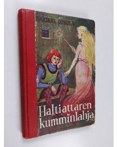 Kirjailijan Tuulikki Otsola käytetty kirja Haltiattaren kummilahja : satuja