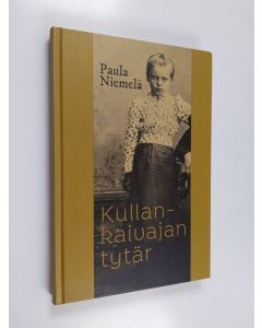 Kirjailijan Paula Moilanen käytetty kirja Kullankaivajan tytär