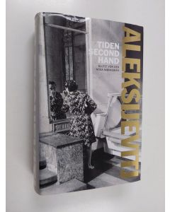 Kirjailijan Svetlana Aleksijevitj käytetty kirja Tiden second hand slutet för den röda människan