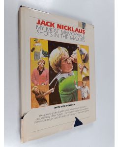 Kirjailijan Ken Bowden & Jack Nicklaus käytetty kirja My Most Memorable Shots in the Majors