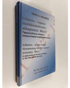 Kirjailijan Yrjö A. Palosuo käytetty kirja Inflaatio - vapaan markkinatalouden aikapommi. Miksi?