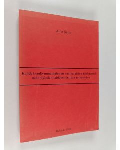 Kirjailijan Aino Sarje käytetty kirja Kahdeksankymmentäluvun suomalaisien taidetanssinäkemyksien taideteoreettista tarkastelua