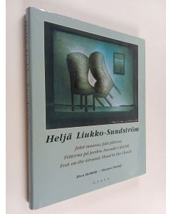 Kirjailijan Ritva Heikkilä käytetty kirja Heljä Liukko-Sundström : jalat maassa, pää pilvissä = fötterna på jorden, huvudet i det blå = feet on the ground, head in the clouds
