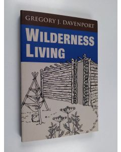 Kirjailijan Gregory J. Davenport käytetty kirja Wilderness Living