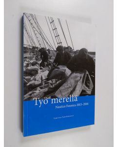 käytetty kirja Työ merellä : Nautica Fennica 2015-2016