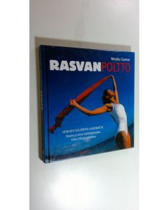 Kirjailijan Monika Gartner käytetty kirja Rasvanpoltto : hoikaksi kaloreita laskematta : nopea ja terve laihduttaminen, oikea liikuntaohjelma