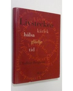 Kirjailijan UllaBritt Berglund käytetty kirja Livstecken : kärlek, hälsa, glädje, tid