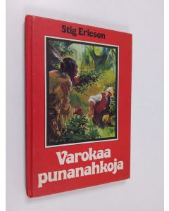 Kirjailijan Stig Ericson käytetty kirja Varokaa punanahkoja!