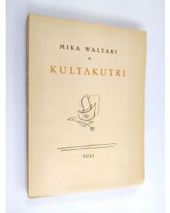 Kirjailijan Mika Waltari käytetty kirja Kultakutri : pienoisromaani (numeroitu XVI/50)