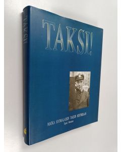 Kirjailijan Tapani Mauranen käytetty kirja Taksi! : matka suomalaisen taksin historiaan