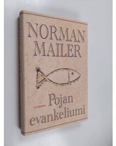 Kirjailijan Norman Mailer käytetty kirja Pojan evankeliumi (ERINOMAINEN)