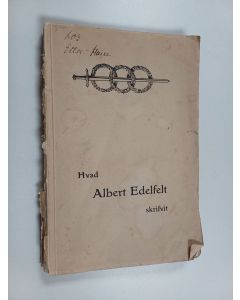 Kirjailijan Albert Edelfelt käytetty kirja Minnesteckningar, uppsatser och konstbref ur tidningar, tidskrifter och tillfällighetspublikationer