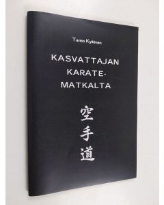 Kirjailijan Tarmo Kyllönen käytetty teos Kasvattajan karatematkalta