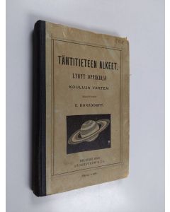 Kirjailijan Eero Bonsdorff käytetty kirja Tähtitieteen alkeet : lyhyt oppikirja kouluja varten