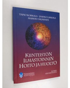 Kirjailijan Tapio Korkala käytetty kirja Kiinteistön ilmastoinnin hoito ja huolto