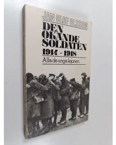 Kirjailijan Jan Olof Olsson käytetty kirja Den okände soldaten : 1914-1918