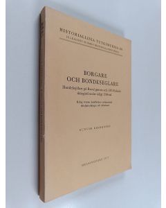 käytetty kirja Borgare och bondeseglare - handelssjöfart på Reval genom och i SV-Finlands skärgård under tidigt 1500-tal : kring tvenne skuldböckers notismaterial detaljutredningar och reflexioner