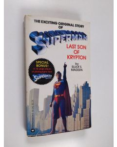 Kirjailijan Elliot S Maggin käytetty kirja Superman : Last son of Krypton