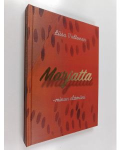 Kirjailijan Liisa Valtonen käytetty kirja Marjatta : minun elämäni