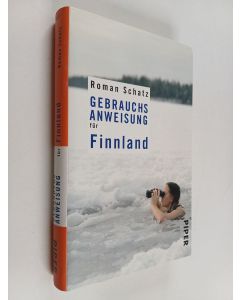 Kirjailijan Roman Schatz käytetty kirja Gebrauchsanweisung für Finnland
