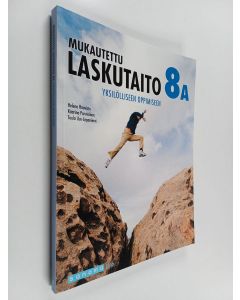 Kirjailijan Kaarina Parviainen & Tuula Uus-Leponiemi ym. käytetty kirja Mukautettu Laskutaito 8A : yksilölliseen oppimiseen