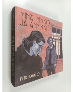 Kirjailijan Tiitu Takalo käytetty kirja Minä, Mikko ja Annikki