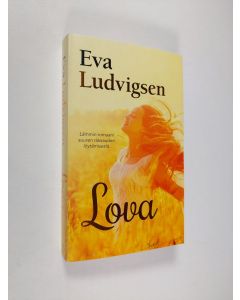 Kirjailijan Eva Ludvigsen käytetty kirja Lova (ERINOMAINEN)