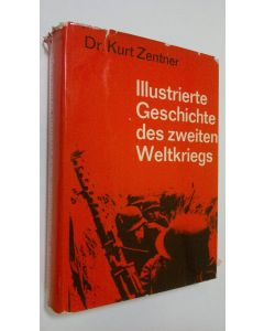 Kirjailijan Kurt Zentner käytetty kirja Illustrierte Geschichte des zweiten Weltkriegs