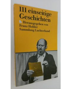 Kirjailijan Franz Hohler käytetty kirja 111 einseitige Geschichten