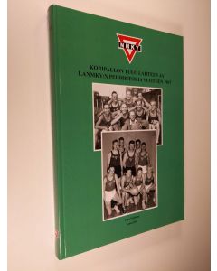 Kirjailijan Ismo Vaittinen käytetty kirja Koripallon tulo Lahteen ja LaNMKY:n pelihistoria vuoteen 1967