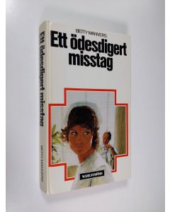 Kirjailijan Betty Manvers käytetty kirja Ett ödesdigert misstag