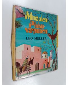 Kirjailijan Leo Meller käytetty kirja Minä olen Pikkuvarpunen
