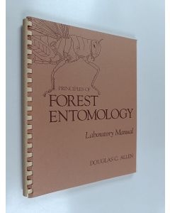 Kirjailijan Douglas C. Allen käytetty teos Principles of forest entomology : laboratory manual