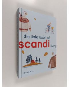 Kirjailijan Bronte Aurell uusi kirja The Little Book of Scandi Living