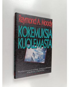 Kirjailijan Raymond A. Moody käytetty kirja Kokemuksia kuolemasta