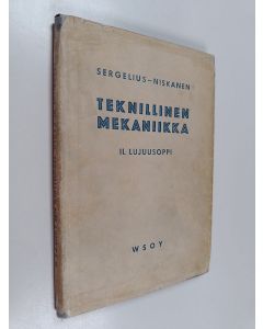 Kirjailijan Max Sergelius & Erkki Niskanen käytetty kirja Teknillinen mekaniikka 2 : lujuusoppi