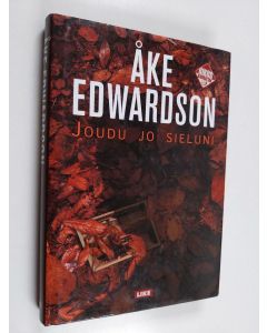 Kirjailijan Åke Edwardson käytetty kirja Joudu jo sieluni
