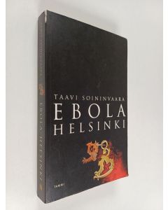 Kirjailijan Taavi Soininvaara käytetty kirja Ebola Helsinki