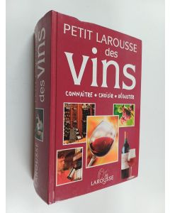 käytetty kirja Petit Larousse des vins : connaître, choisir, déguster