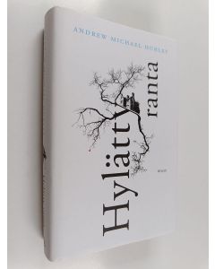 Kirjailijan Andrew Michael Hurley käytetty kirja Hylätty ranta