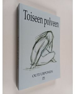 Kirjailijan Outi Urponen käytetty kirja Toiseen polveen